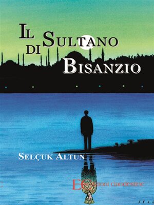cover image of Il sultano di Bisanzio